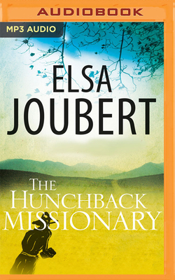 The Hunchback Missionary by Elsa Joubert