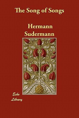 The Song of Songs by Hermann Sudermann