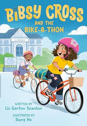 Bibsy Cross and the Bike-a-Thon by Liz Garton Scanlon