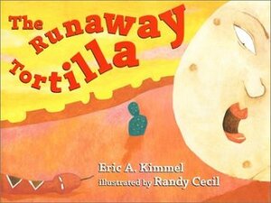The Runaway Tortilla by Randy Cecil, Eric A. Kimmel