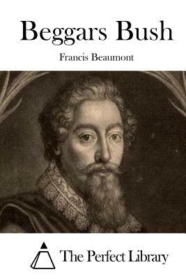 Beggars Bush by Francis Beaumont