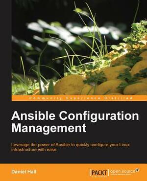 Ansible Configuration Management by Daniel Hall