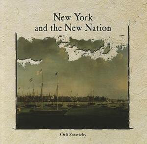 New York and the New Nation by Orli Zuravicky