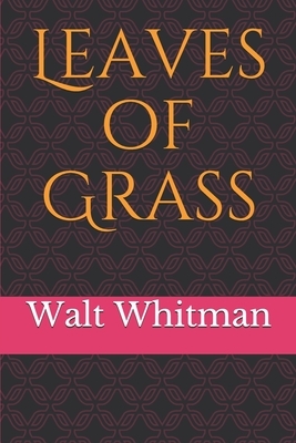 Leaves of Grass by Walt Whitman