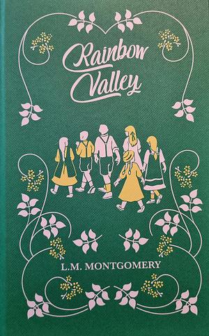 Rainbow Valley by L.M. Montgomery