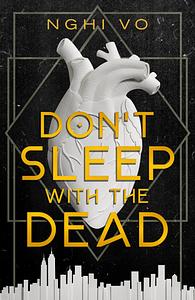 Don't Sleep with the Dead by Nghi Vo