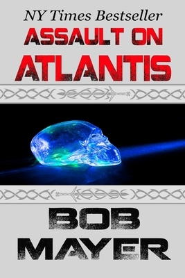 Assault on Atlantis by Bob Mayer