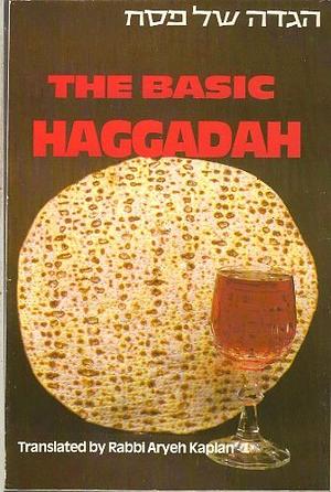 The Basic Haggadah by Rabbi Aryeh Kaplan