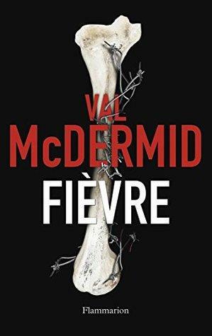 Fièvre by Val McDermid