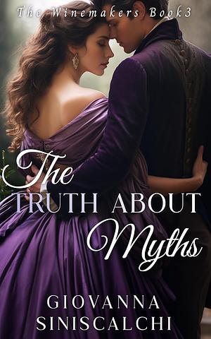 The Truth About Myths by Giovanna Siniscalchi