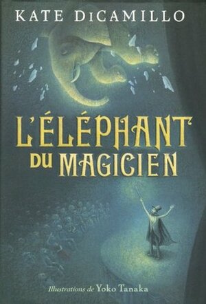 L'éléphant Du Magicien by Kate DiCamillo, Yoko Tanaka