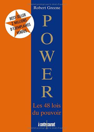Power, les 48 lois du pouvoir by Robert Greene