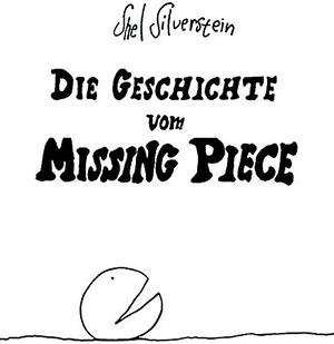 Die Geschichte vom Missing Piece by Shel Silverstein, Shel Silverstein