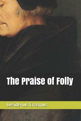 The Praise of Folly by 