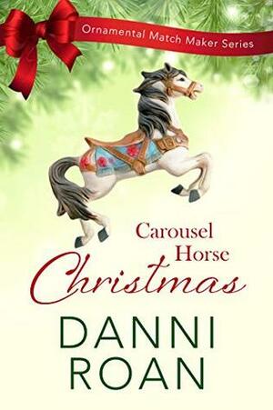 Carousel Horse Christmas by Danni Roan