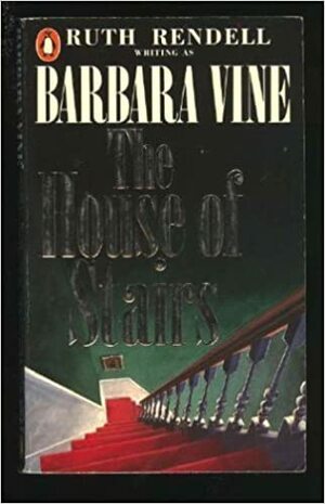 House of Stairs by Barbara Vine, Ruth Rendell