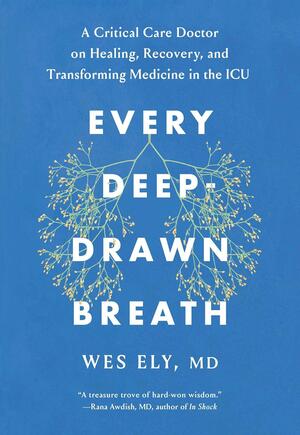 Every Deep-Drawn Breath by Wes Ely