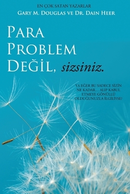 Para Problem Değil, sizsiniz by Dain Heer, Gary M. Douglas