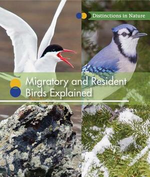 Migratory and Resident Birds Explained by Ruth Bjorklund