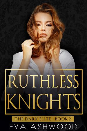 Ruthless Knights by Eva Ashwood