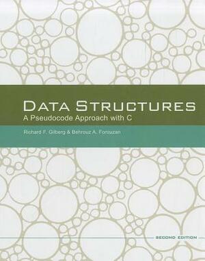 Data Structures: A Pseudocode Approach with C by Behrouz A. Forouzan, Richard F. Gilberg