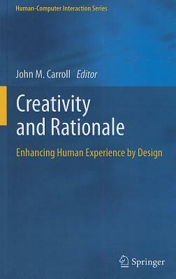 Creativity and Rationale: Enhancing Human Experience by Design by 