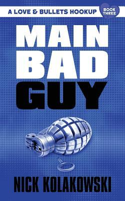 Main Bad Guy by Nick Kolakowski
