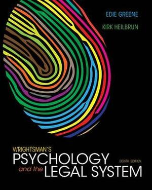 Wrightsman's Psychology and the Legal System by Kirk Heilbrun, Edith Greene