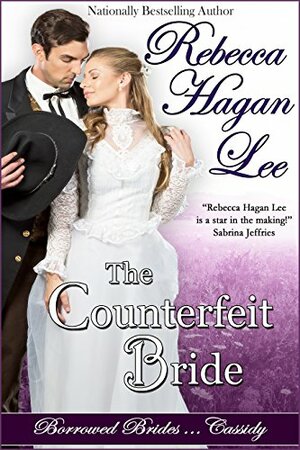 The Counterfeit Bride by Rebecca Hagan Lee