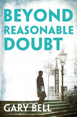 Beyond Reasonable Doubt by Gary Bell