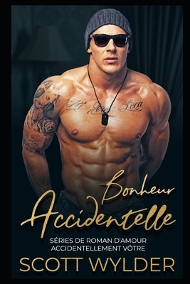 Bonheur accidentelle by Scott Wylder