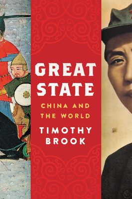 Great State: China and the World by Timothy Brook