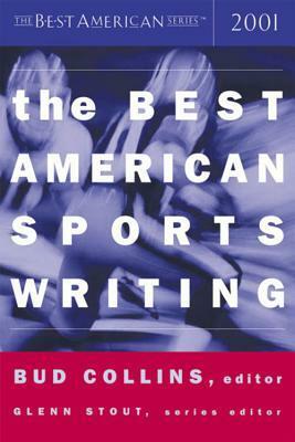 The Best American Sports Writing 2001 by Glenn Stout, Bud Collins