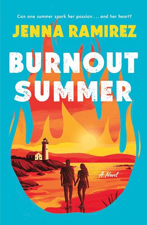 Burnout Summer by Jenna Ramirez