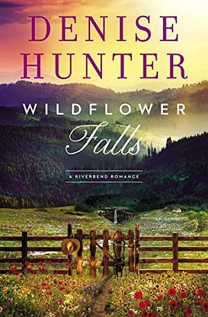 Wildflower Falls by Denise Hunter