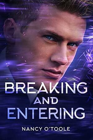 Breaking and Entering by Nancy O'Toole