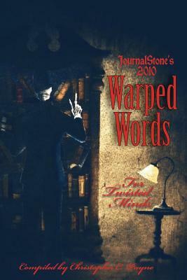 Journalstone's 2010 Warped Words, for Twisted Minds by 