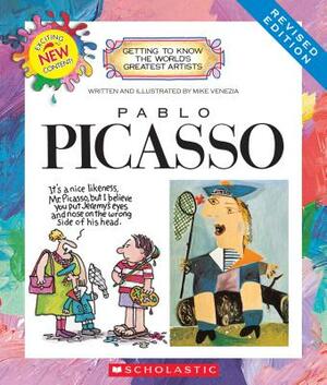 Pablo Picasso (Revised Edition) (Getting to Know the World's Greatest Artists) by Mike Venezia