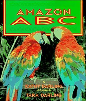 Amazon ABC by Kathy Darling, Tara Darling
