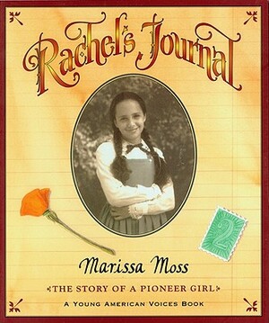 Rachel's Journal: The Story of a Pioneer Girl by Marissa Moss