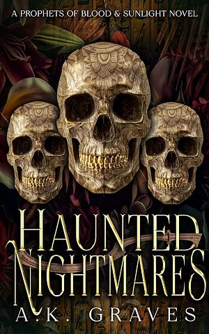 Haunted Nightmares by A.K. Graves