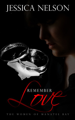 Remember Love by Jessica Nelson