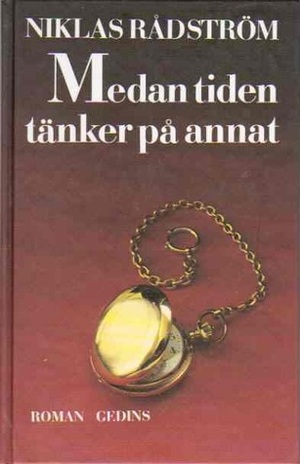 Medan tiden tänker på annat by Niklas Rådström
