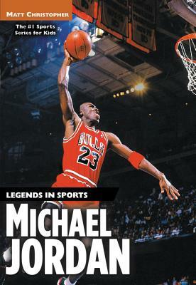 Michael Jordan: Legends in Sports by Matt Christopher