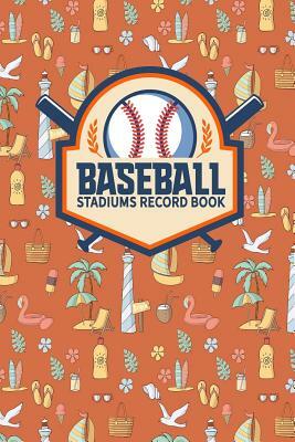 Baseball Stadiums Record Book by Rogue Plus Publishing