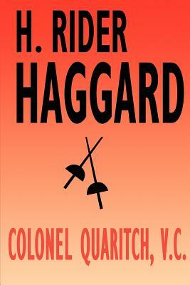 Colonel Quaritch, V.C.: A Tale of Country Life by H. Rider Haggard