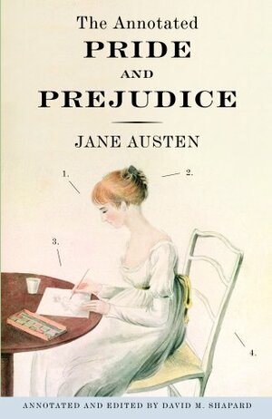 The Annotated Pride and Prejudice by David M. Shapard, Jane Austen
