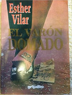 El Varon Domado/ The Conquering Boy by Esther Vilar