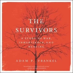 The Survivors: A Story of War, Inheritance, and Healing by 