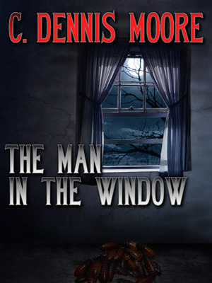 The Man in the Window by C. Dennis Moore